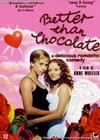 Better Than Chocolate (1999)2.jpg
